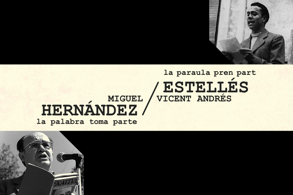 INAUGURACIÓN MIGUEL HERNÁNDEZ / VICENT ANDRÉS ESTELLÉS LA PALABRA TOMA PARTE / LA PARAULA PREN PART